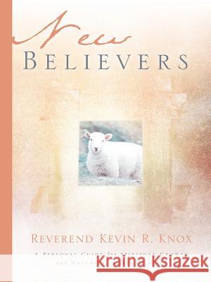 New Believers Kevin R Knox 9781594678288