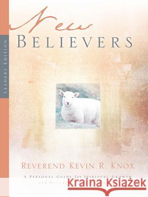 New Believers Kevin R Knox 9781594678356