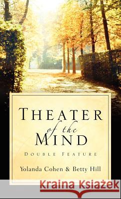 Theater of the Mind Yolanda Cohen, Betty Hill 9781594679117