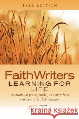 FaithWriters: Learning for Life Faithwriters Com 9781594679568 Xulon Press