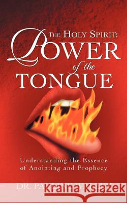 The Holy Spirit: Power of the Tongue Pauline Walley 9781594679650