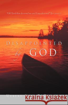 Disappointed by God Uebert Snr 9781594679674 Xulon Press