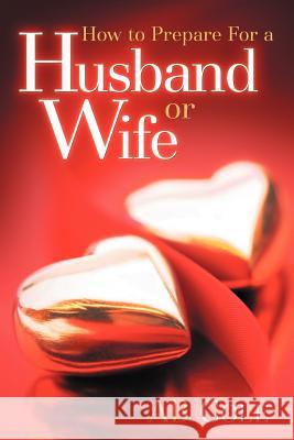 How to Prepare For a Husband or Wife AB Cole 9781594679933