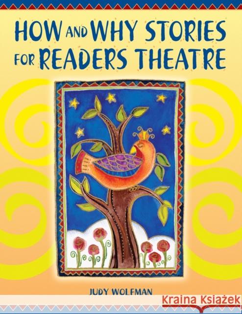 How and Why Stories for Readers Theatre Judy Wolfman 9781594690068 Teacher Ideas Press