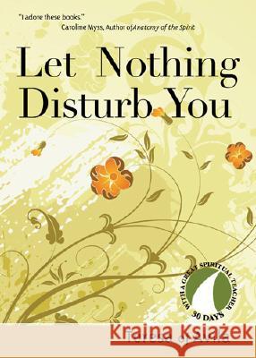 Let Nothing Disturb You: Teresa of Avila John J. Kirvan 9781594711527
