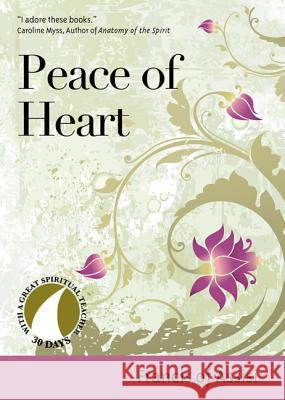 Peace of Heart: Francis of Assisi Saint Francis of Assisi, John J. Kirvan 9781594711558