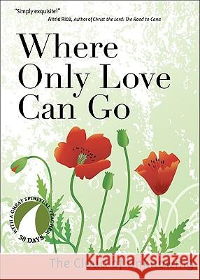 Where Only Love Can Go John J. Kirvan 9781594711589