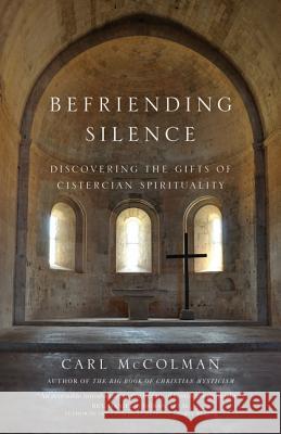Befriending Silence Carl McColman 9781594716157 Ave Maria Press