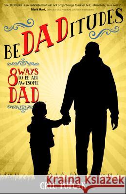 Bedaditudes: 8 Ways to Be an Awesome Dad Gregory K. Popcak 9781594717185 Ave Maria Press