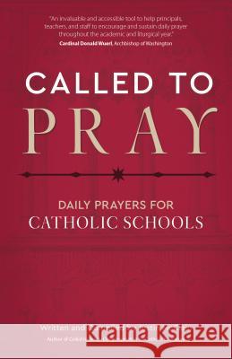 Called to Pray: Daily Prayers for Catholic Schools Justin McClain 9781594718670 Ave Maria Press