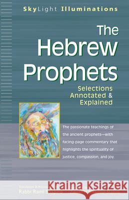 The Hebrew Prophets: Selections Annotated & Explained Rami M. Shapiro Zalman M. Schachter-Shalomi 9781594730375 Skylight Paths Publishing