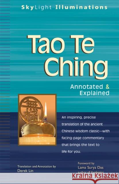 Tao Te Ching: Annotated & Explained Derek Lin Lama Surya Das 9781594732041 Skylight Paths Publishing