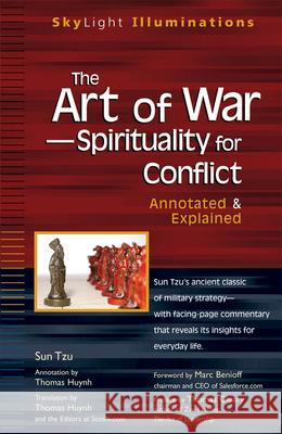 The Art of War--Spirituality for Conflict: Annotated & Explained Sun Tzu Thomas Huynh 9781594732447 Skylight Paths Publishing