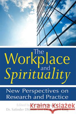 The Workplace and Spirituality: New Perspectives on Research and Practice Marques, Joan 9781594732607 Skylight Paths Publishing