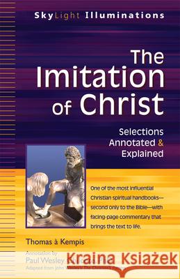 The Imitation of Christ: Selections Annotated & Explained  Kempis Thomas 9781594734342