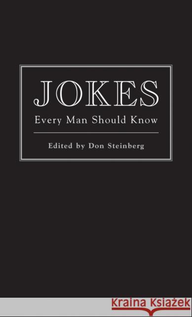 Jokes Every Man Should Know Don Steinberg 9781594742286 Quirk Books