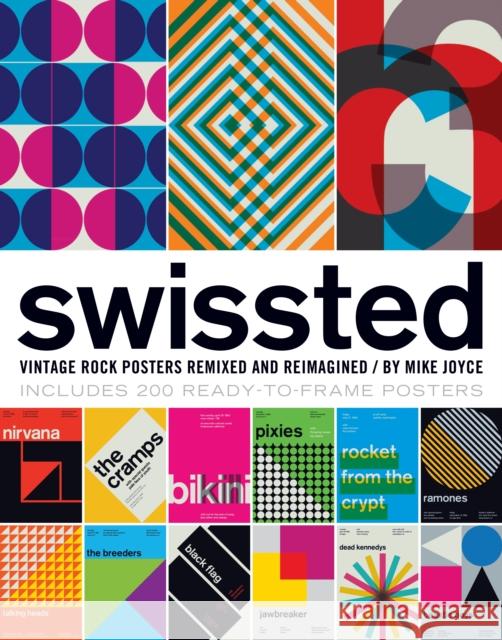 Swissted: Vintage Rock Posters Remixed and Reimagined Joyce, Mike 9781594746116 Quirk Books