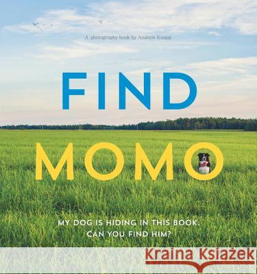 Find Momo: A Photography Book Andrew Knapp 9781594746789 Quirk Books