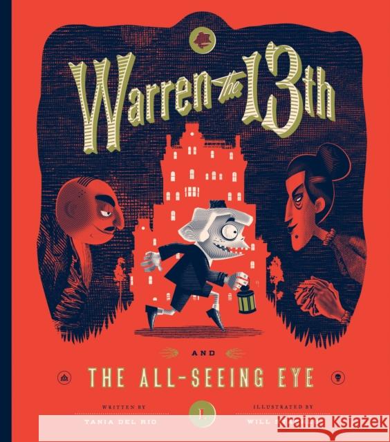 Warren the 13th and The All-Seeing Eye: A Novel Tania del Rio 9781594748035 Quirk Books