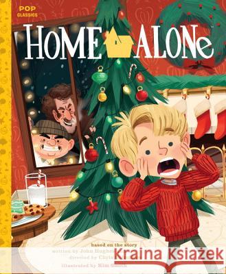 Home Alone: The Classic Illustrated Storybook Kim Smith 9781594748585 Quirk Books