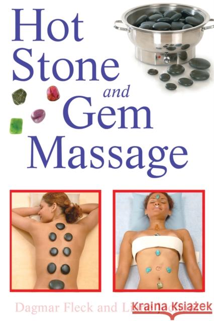 Hot Stone and Gem Massage Fleck, Dagmar 9781594772467