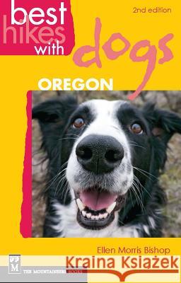 Best Hikes with Dogs Oregon Ellen M. Bishop 9781594854903 Mountaineers Books