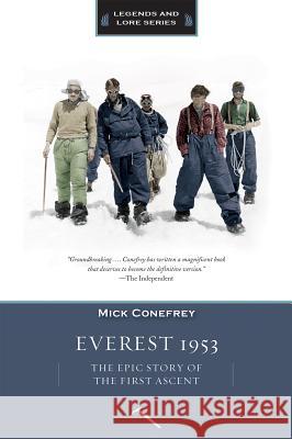 Everest 1953: The Epic Story of the First Ascent Mick Conefrey 9781594858864