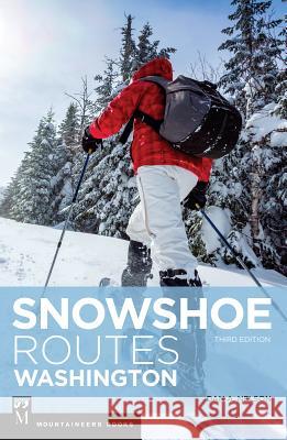 Snowshoe Routes Washington, 3rd Ed. Dan Nelson 9781594859199 Mountaineers Books