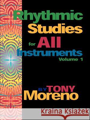 Rhythmic Studies for All Instruments Tony Moreno 9781594899300 