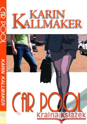 Car Pool Karin Kallmaker 9781594930133 Bella Books