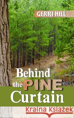 Behind the Pine Curtain Gerri Hill 9781594930577 Bella Books