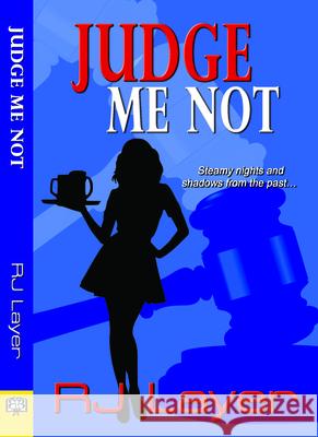 Judge Me Not R. J. Layer 9781594933769 Bella Books