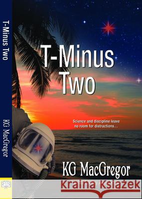 T-Minus Two K.G. MacGregor 9781594934520 Bella Books