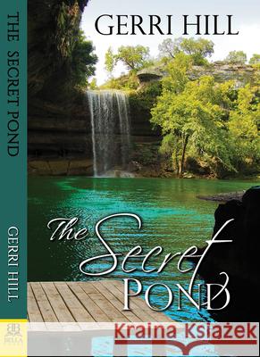 The Secret Pond Gerri Hill 9781594935633 Bella Books
