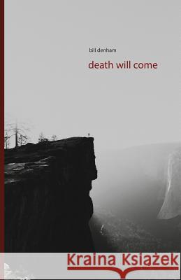 death will come Denham, Bill 9781594980442 Fernwood Press