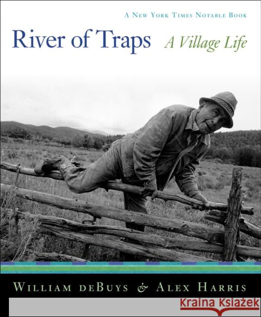 River of Traps: A New Mexico Mountain Life Debuys, William 9781595340351 Trinity University Press