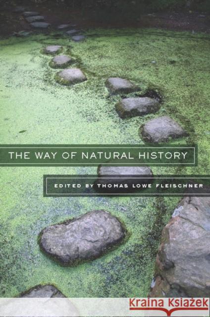 The Way of Natural History Thomas Lowe Fleischner 9781595340740
