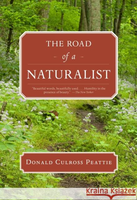 The Road of a Naturalist Donald C Peattie 9781595341686 0