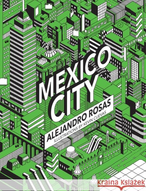 Mexico City Alejandro Rosas 9781595342829 Tinta Books