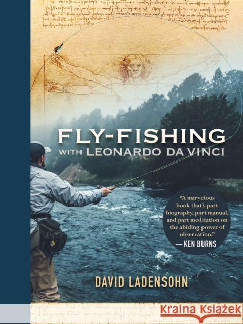 Fly-Fishing with Leonardo da Vinci David Ladensohn 9781595343055 Terra Firma