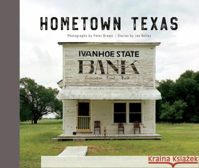 Hometown Texas Peter Brown Joe Holley 9781595343208 Maverick Books