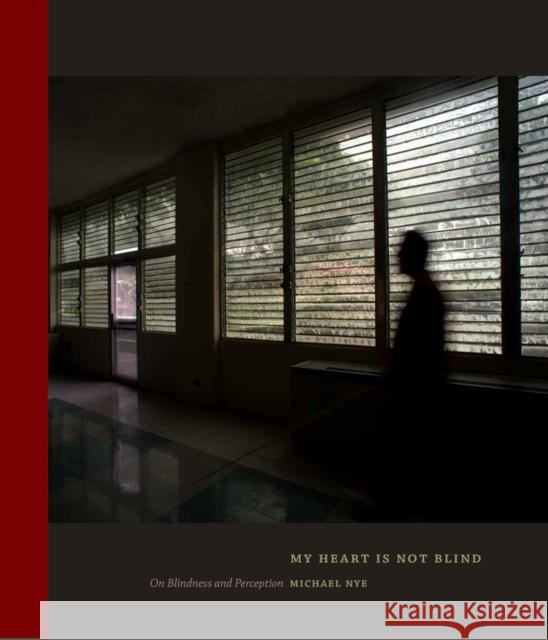 My Heart Is Not Blind: On Blindness and Perception  9781595348746 Trinity University Press