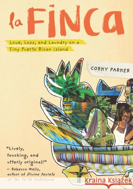 La Finca: Love, Loss, and Laundry on a Tiny Puerto Rican Island Parker, Corky 9781595349057 Trinity University Press