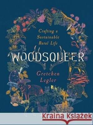 Woodsqueer: Crafting a Sustainable Rural Life Legler, Gretchen 9781595349590 Trinity University Press