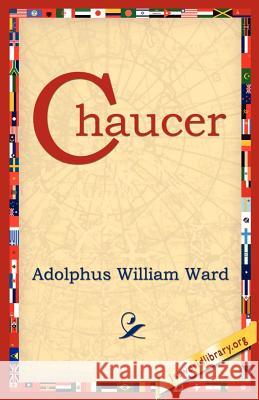 Chaucer Adolphus William Ward 9781595400017
