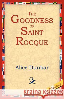 The Goodness of St.Rocque Alice Dunbar 9781595400024