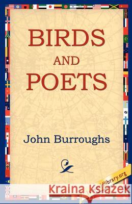 Birds and Poets John Burroughs 9781595400413 1st World Library