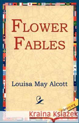 Flower Fables Louisa May Alcott 9781595401076 1st World Library