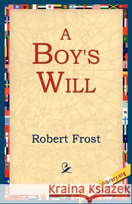 A Boy's Will Robert Frost 9781595401175 1st World Library