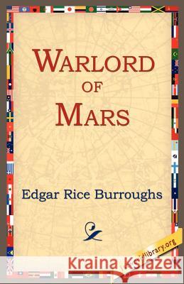 Warlord of Mars Burroughs, Edgar Rice 9781595402325 1st World Library